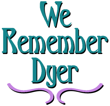 We Remember Dyer